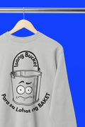 Isang Bucket Para sa Lahat ng Baket - Unisex Heavy Blend Crew Neck Sweatshirt